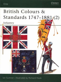 Ian Sumner — British Colours & Standards 1747–1881 (2) Infantry