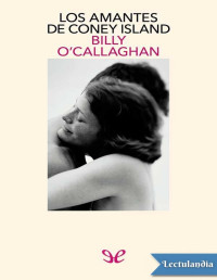 Billy O’Callaghan — LOS AMANTES DE CONEY ISLAND