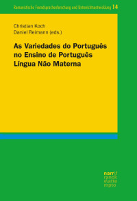 Christian Koch / Daniel Reimann (eds.) — As Variedades do Português no Ensino de Português Língua Nao Materna