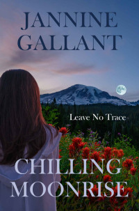 Jannine Gallant — Chilling Moonrise (Leave No Trace Book 4)
