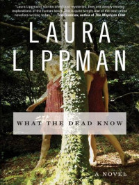 Laura Lippman — What the Dead Know: A Novel