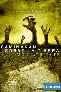 Miguel Aguerralde — Caminarán sobre la Tierra