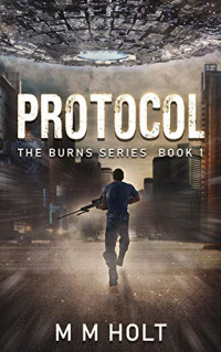 M. M. Holt — Protocol: The Burns Series