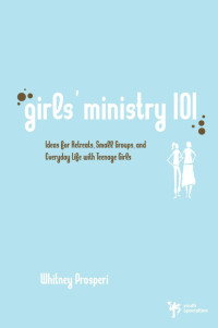 Whitney Prosperi; — Girls' Ministry 101