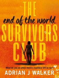 Walker, Adrian J — The End of the World Running Club 02-The End of the World Survivors Club