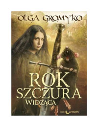 Olga Gromyko — Olga Gromyko - Rok Szczura 01 - Widząca