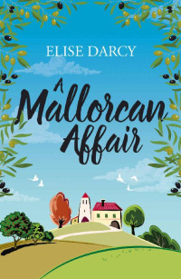 Elise Darcy — A Mallorcan Affair: A Novel