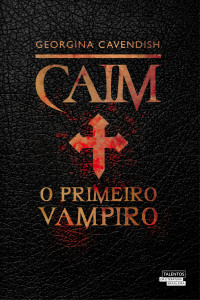 Georgina Cavendish — Caim, o primeiro vampiro