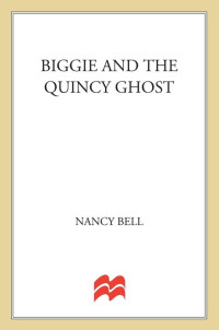 Nancy Bell — Biggie and the Quincy Ghost