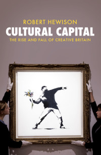 Robert Hewison — Cultural Capital