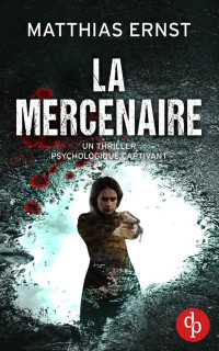 Matthias Ernst — La mercenaire