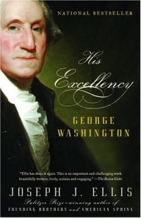 Joseph J. Ellis  — His Excellency_George Washington