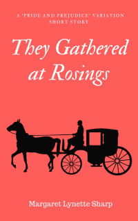 Margaret Lynette Sharp — They Gathered at Rosings