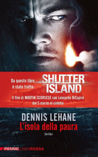 Dennis Lehane [Lehane, Dennis] — L'Isola Della Paura