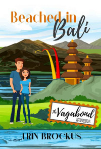 Erin Brockus — Beached in Bali: A Friends to Lovers Romance