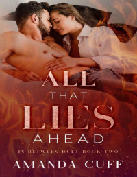 Amanda Cuff — All That Lies Ahead (In Between Duet Book 2)