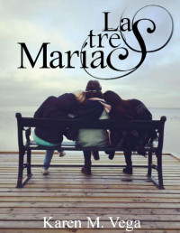 Karen Maiotto Vega — Las Tres Marías