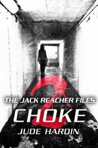 Jude Hardin — THE JACK REACHER FILES: CHOKE 2