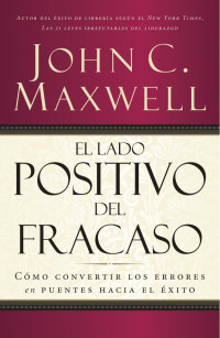 John C. Maxwell; — EL LADO POSITIVO