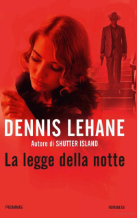 Dennis Lehane — La Legge Della Notte