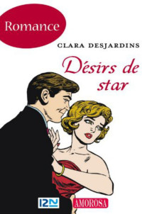 Desjardins Clara [Desjardins Clara] — Désirs de star