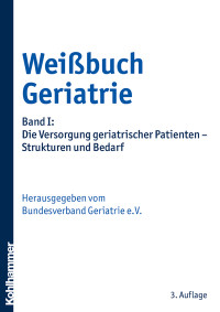 Bundesverband Geriatrie. — Weißbuch Geriatrie