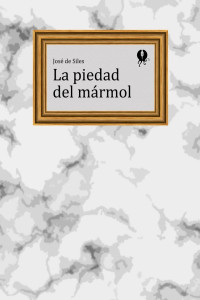 José de Siles — La piedad del mármol