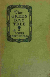 Louis Bromfield — The green bay tree