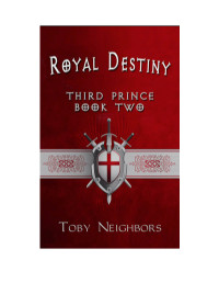 Toby Neighbors — Royal Destiny (Third Prince Series Book 2)