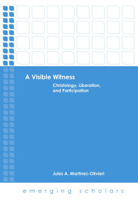 Jules A. Martinez-Olivieri — A Visible Witness