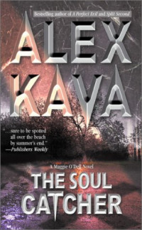 Alex Kava [Kava, Alex] — The Soul Catcher