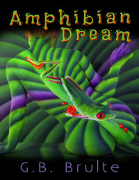 G.B. Brulte — Novel: Amphibian Dream