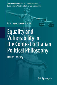 Gianfrancesco Zanetti — Equality and Vulnerability in the Context of Italian Political Philosophy: Italian Efficacy