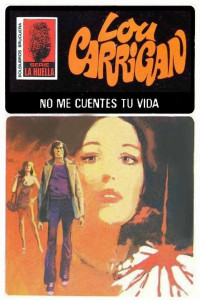 Lou Carrigan — No me cuentes tu vida (2ª Ed.)