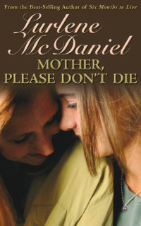Lurlene McDaniel [McDaniel, Lurlene] — Mother, Please Don't Die