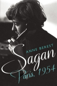 Anne Berest — Sagan, Paris 1954