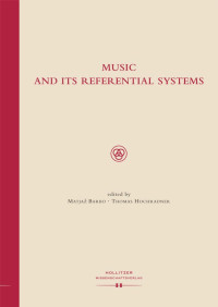 Matjaz Barbo, Thomas Hochradner (eds.) — Music and Its Referential Systems