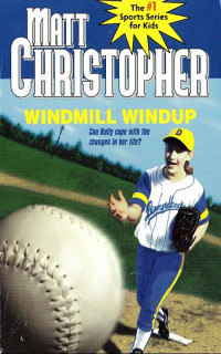 Christopher, Matt — Windmill Windup