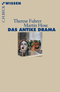 Therese Fuhrer;Martin Hose; — Das antike Drama