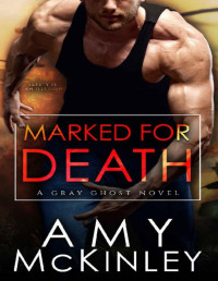 Amy McKinley [McKinley, Amy] — Marked for Death (A Gray Ghost Novel Book 6)