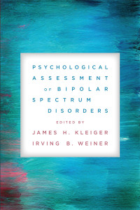 James H. Kleiger;Irving B. Weiner; — Psychological Assessment of Bipolar Spectrum Disorders