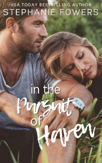 Stephanie Fowers — In the Pursuit of Haven: A Treasure Hunt Suspense (True Treasure Romance Book 2)