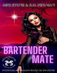 K.O. Newman & Miri Stone — Bartender Mate: An Alien Why Choose Motorcycle Romance (Interstellar Dragon Mates of Drakonis Book 1)