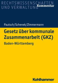 Arne Pautsch & Kai-Markus Schenek & Achim Zimmermann — Gesetz über kommunale Zusammenarbeit (GKZ)