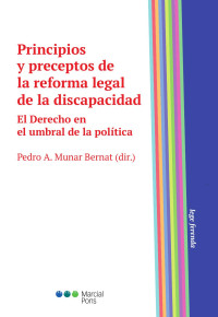 Munar Bernat, Pedro A.; — Principios y preceptos de la reforma legal de la discapacidad. El Derecho en el umbral de la poltica