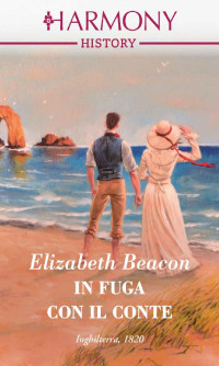 Elizabeth Beacon — In fuga con il conte: Harmony History (Italian Edition)