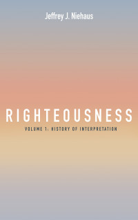 Jeffrey J. Niehaus; — Righteousness