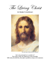 The Church of Jesus Christ of Latter-Day Saints — The Living Christ An Easter Countdown