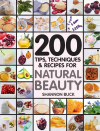 Mantesh — 200 Tips Techniques and Recipes for Natural Beauty - Shannon Buck