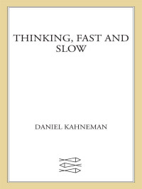 Daniel Kahneman [Kahneman, Daniel] — Thinking, Fast and Slow